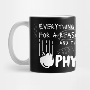 Everything Happens Because of Physics blk Mug